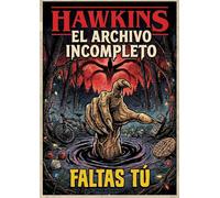 Hawkins. El Archivo Incompleto: Solo Faltas tú. Stranger Things Libro. Merchandising Stranger Things. Regalo para fan Stranger Things