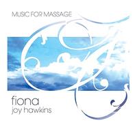 Hawkins, Fiona Joy - Music for Massage