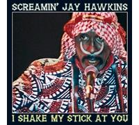 Hawkins, Jay -Screamin'- - I Shake My Stick at You