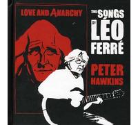 Hawkins, Peter - Love and Anarchy: The Songs of Leo [Import]