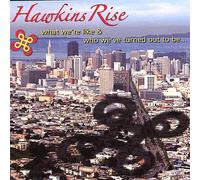 Hawkins Rise - What We're Like & Who We've Turned Out to Be