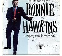 Hawkins, Ronnie and the Hawks - Best of