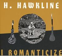 Hawkline, H. - I Romanticize