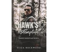 Hawk's Redemption: A Tempest Knight’s MC Bad Boy/Good Girl, Grumpy/Sunshine Insta-Love Romance