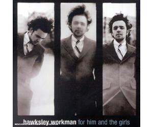 Hawksley Workman - For Him And The Girls