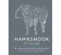 Hawksmoor at Home: Meat - Seafood - Sides - Breakfasts - Puddings - Cocktails