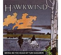 Hawkwind - Bring Me the Head of Y.Gagrin