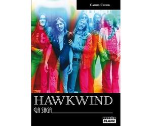 Hawkwind La saga - Carol Clerk - Camion Blanc Eds - broché - Biographie