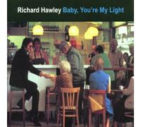 Hawley, Richard - Baby You're My Light [Import]