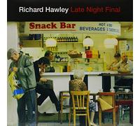 Hawley, Richard - Late Night Final