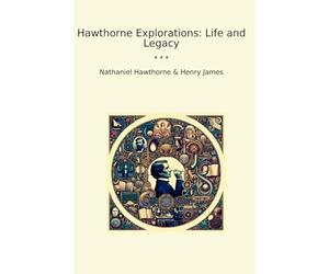 Hawthorne Explorations: Life and Legacy