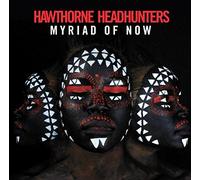 Hawthorne Headhuntners - Myriad of Now [Import]