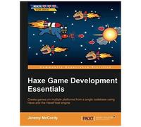 Haxe Game Development Essentials