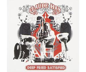 Hay, Claude -Band- - Deep Fried Satisfied
