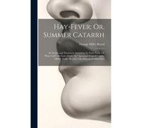 Hay-Fever; Or, Summer Catarrh