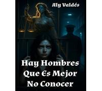 Hay Hombres Que Es Mejor No Conocer