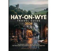Hay-on-Wye Travel Guide 2026: Top Attractions, Literary Festivals, Scenic Walks, Day Trips & Insider Tips for Exploring Wales’ World-Famous Book Town
