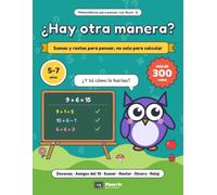 ¿Hay otra manera?: Sumas y restas para pensar, no solo para calcular · 5-7 años · Más de 300 retos: decenas, amigos del 10, dinero y reloj