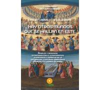 Hay otros mundos que se hallan en este: Ángeles y demonios; extraterrestres e intraterrenos; elementales y espíritus de la naturaleza; y enclaves vibratorios (Ávalon...) y lugares de poder