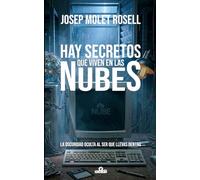 HAY SECRETOS QUE VIVEN EN LAS NUBES: (La oscuridad oculta al ser que llevas dentro) Thriller psicológico de redención personal en clave de ciencia ficción