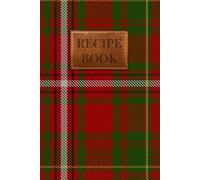 Hay Tartan Recipe Book: A Beautiful Scottish Tartan Journal to Write in Your Own Recipes