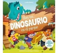 Hay un... dinosaurio en el parque: ¡Busca y encuentra al dinosaurio en cada página!