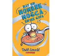 Hay Un Hombre Mosca En Mi Sopa (There's A Fly Guy In My Soup)