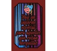 Hay Un Infierno Especial Para Aquellos Que Roban Horquillas: Cuaderno Amantes Teatro Para Actores, Actrices Y Artístas Para Escribir Pensamientos, Gui
