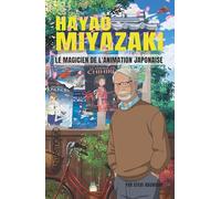 Hayao Miyazaki: Le magicien de l'animation japonaise