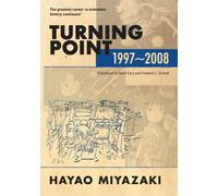 HAYAO MIYAZAKI TURNING POINT 1997-2008 HC.