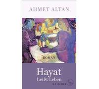 Hayat heißt Leben | Ahmet Altan Ahmet AltanAhmet Altan (Auteur)