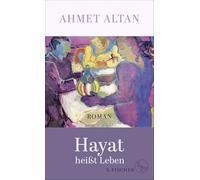 Hayat heißt Leben: Roman