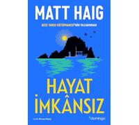 Hayat İmkansız: Gece Yarısı Kütüphanesi’nin Yazarından
