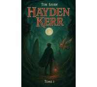 Hayden Kerr: Tome 1