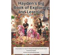 Hayden’s Big Book of Exploring and Learning | Vol. 1: A book about learning new things and exploring the wide world!