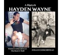 Hayden Wayne - Diptych: Piano Concerto #1, Cello Concerto #1 [Compact Discs]