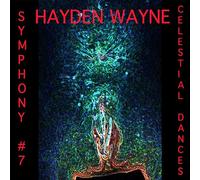 Hayden Wayne - Symphony #7: Celestial Dances [Compact Discs]