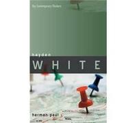 Hayden White by Herman Leiden University Paul Herman Leiden University Paul (Auteur)