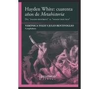 Hayden White: cuarenta años de Metahistoria: Del “pasado histórico” al “pasado práctico”