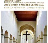 Haydn / Capella Augustina - Die Sieben Letzten Worte [Compact Discs]