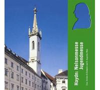 Haydn/Eybler : Nelsonmesse/Jugendmesse/Fremit Mare. Rieder, Prochazka, Schäfer, Schneider, Chor Und Orchester St. Augustin