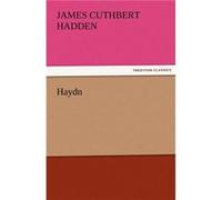 Haydn - J. Cuthbert Hadden - BoD Third Party Titles - Livre en Anglais J. Cuthbert HaddenJ. Cuthbert Hadden (Auteur)