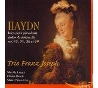 Haydn : Trios pour Pianoforte, Violon et Violoncelle N°43, 31, 26 et 39