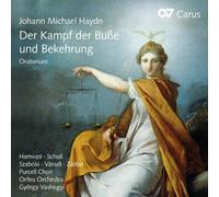 Haydn J.M. : Der Kampf Der Busse Und Bekehrung, Oratorio. Hamsavi, Scholl, Vashegyi.