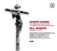 Haydn : les Sept Dernières Paroles. Mozart : Quatuor, K370. Schellenberger, Yang, Schlichtig.
