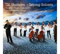 Haydn/ Mendelssohn/ Shaham Gil/ Sejong Soloists - Franz Joseph Haydn - Felix Mendelssohn