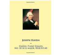 Haydn: Piano Sonata No. 10 In G Major, Hob.Xvi 40 (Haydn Piano Sonatas)
