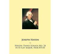 Haydn: Piano Sonata No. 24 In B-Flat Major, Hob.Xvi 41 (Haydn Piano Sonatas)