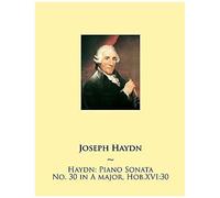 Haydn: Piano Sonata No. 30 In A Major, Hob.Xvi:30 (Haydn Piano Sonatas)