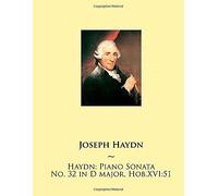 Haydn: Piano Sonata No. 32 In D Major, Hob.Xvi:51 (Haydn Piano Sonatas)